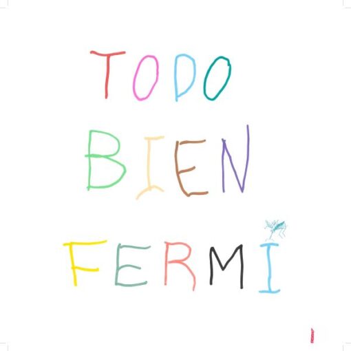Fermi, Todo bien